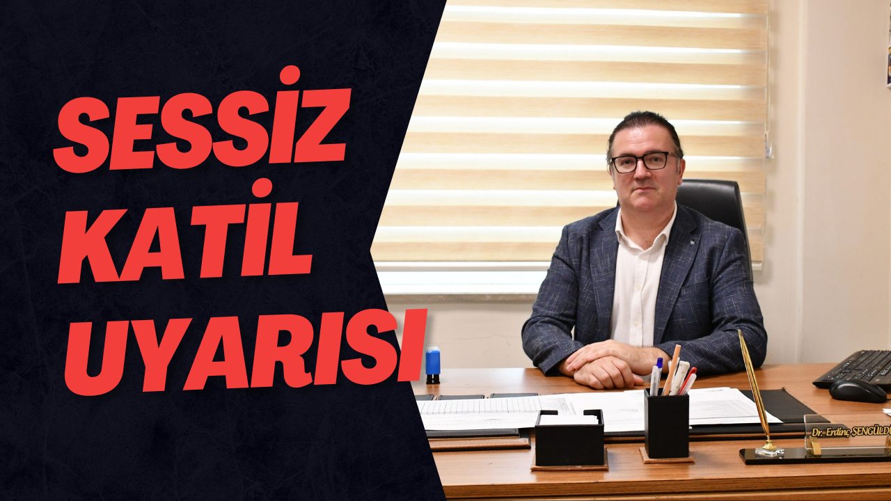 Sessiz Katil Uyarısı