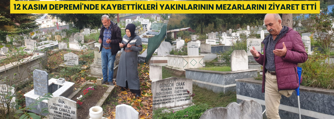  Acılı aileler, 12 Kasım Depremi'nde kaybettikleri yakınlarının mezarlarını ziyaret etti