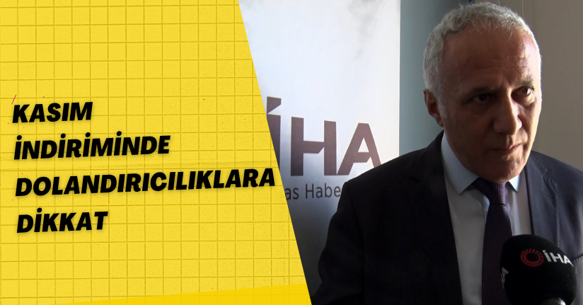 Kasım indiriminde dolandırıcılıklara dikkat