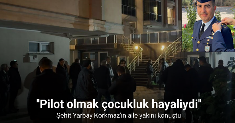Şehit Yarbay Korkmaz’ın yakını, 