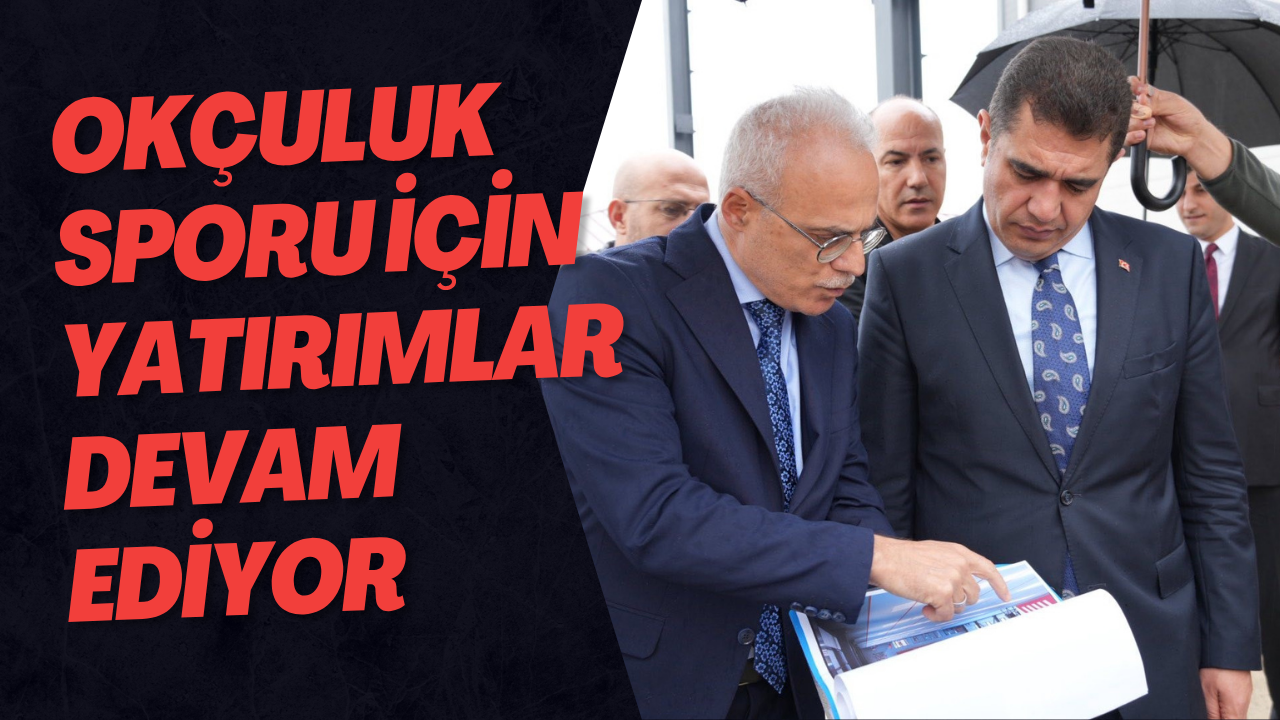 Okçuluk Sporu İçin Yatırımlar Devam Ediyor