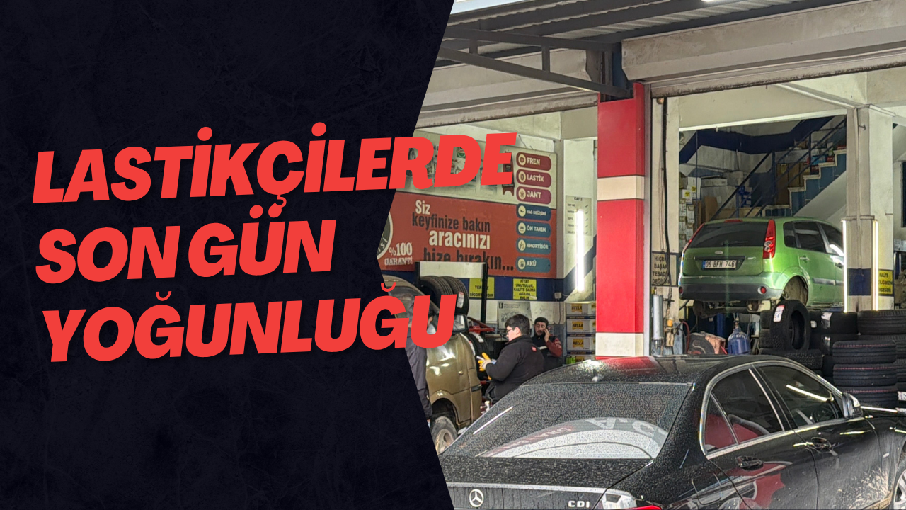 Lastikçilerde Son Gün Yoğunluğu