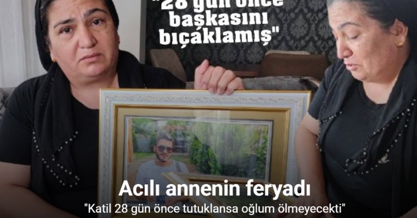 Oğlu cinayete kurban giden anne: 