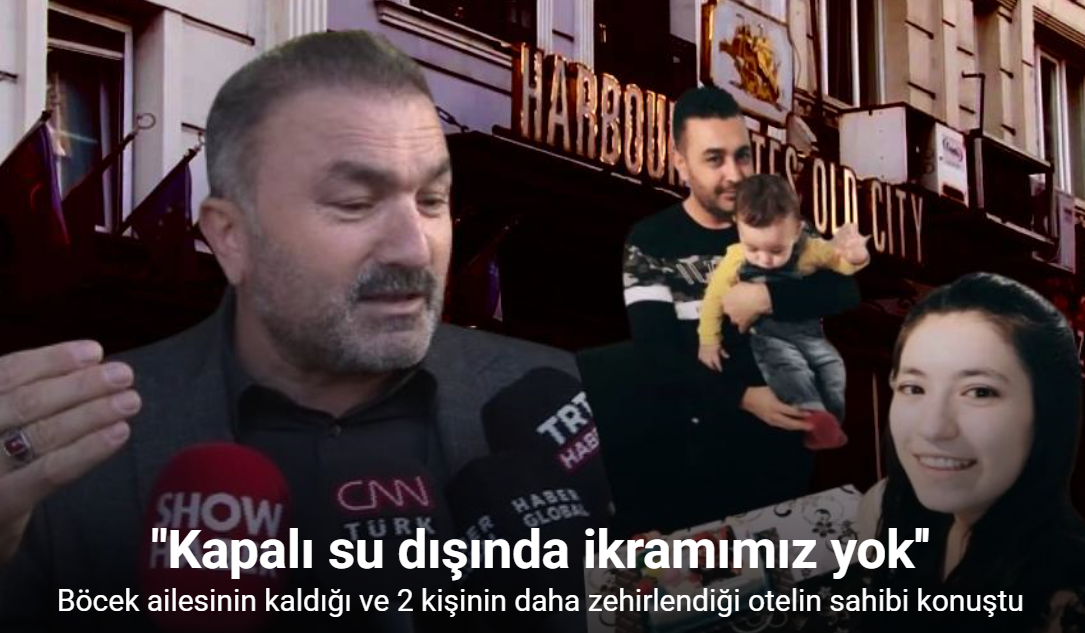 Böcek ailesinin kaldığı ve 2 kişinin daha zehirlendiği otelin sahibi konuştu