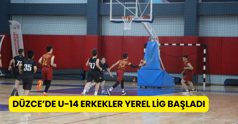 Düzce’de U-14 Erkekler Yerel Lig Başladı! Heyecan 14 Aralık’a Kadar Sürecek