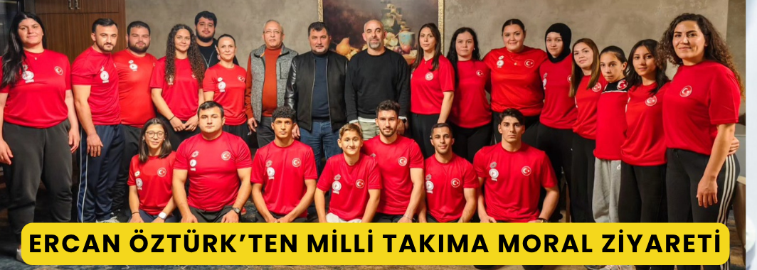 Ercan Öztürk’ten Milli Takıma Moral Ziyareti