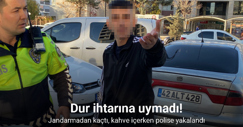 Jandarmadan kaçtı, kahve içerken polise yakalandı