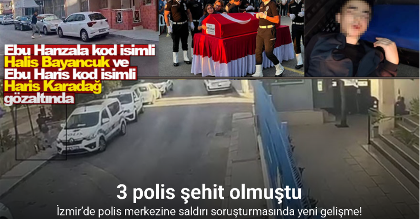 İzmir’de polis merkezine saldırı soruşturmasında yeni gelişme