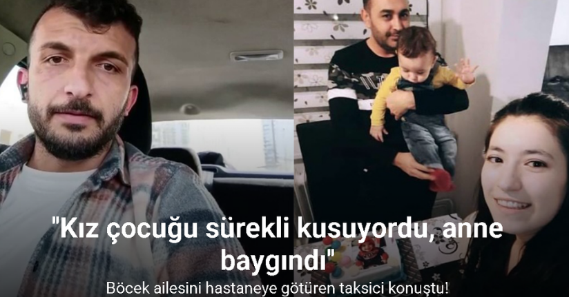 Böcek ailesini hastaneye götüren taksici konuştu