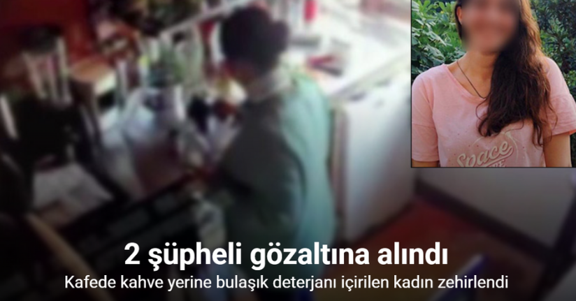 Beyoğlu’nda kafede kahve yerine bulaşık deterjanı içirilen kadın zehirlendi