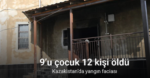 Kazakistan’da ev yangını: 9’u çocuk 12 kişi öldü
