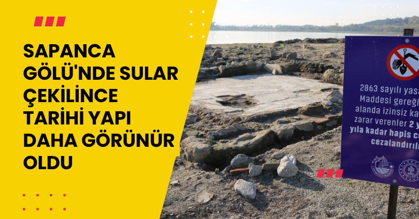 Sapanca Gölü'nde sular çekilince tarihi yapı daha görünür oldu