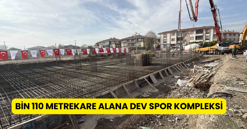 Bin 110 metrekare alana dev spor kompleksi