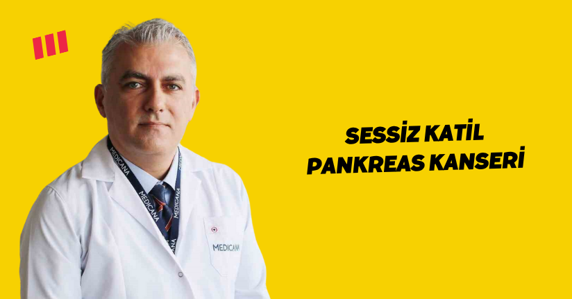 Sessiz katil: ’Pankreas Kanseri’