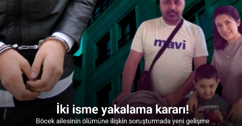 Böcek ailesinin ölümüne ilişkin soruşturmada 2 şüpheli hakkında tutuklamaya yönelik yakalama kararı