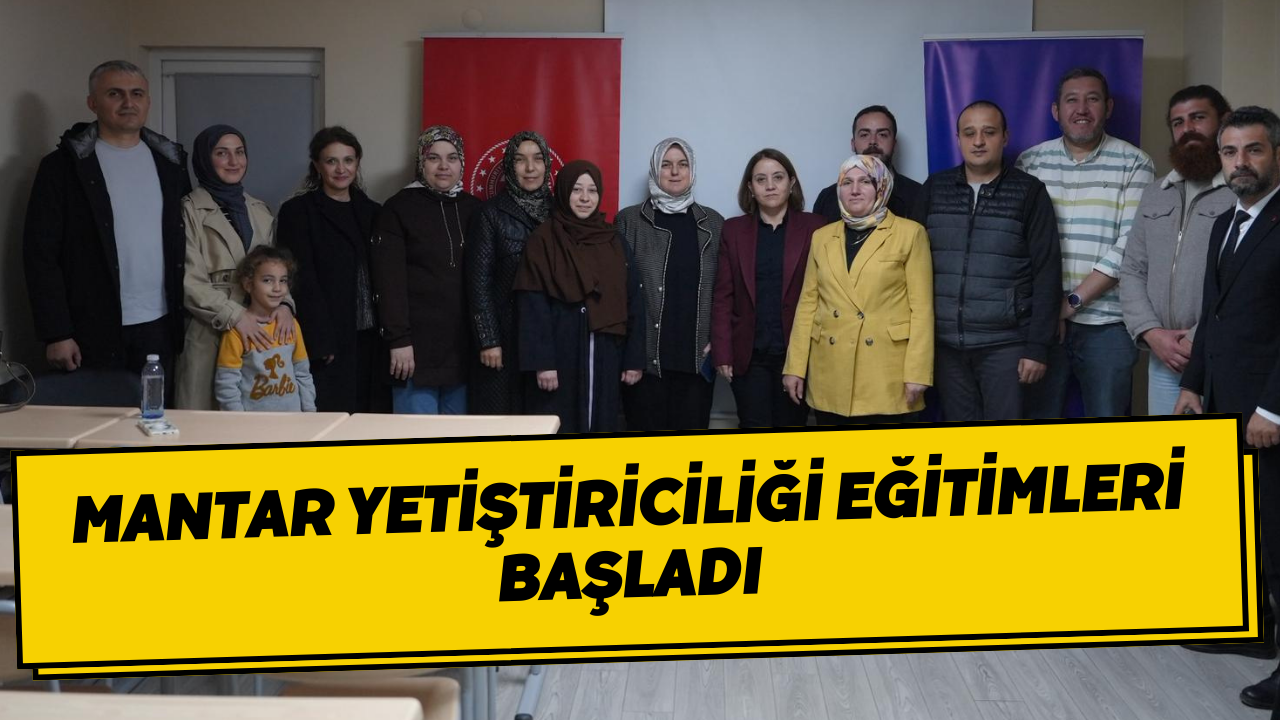Mantar Yetiştiriciliği Eğitimleri Başladı