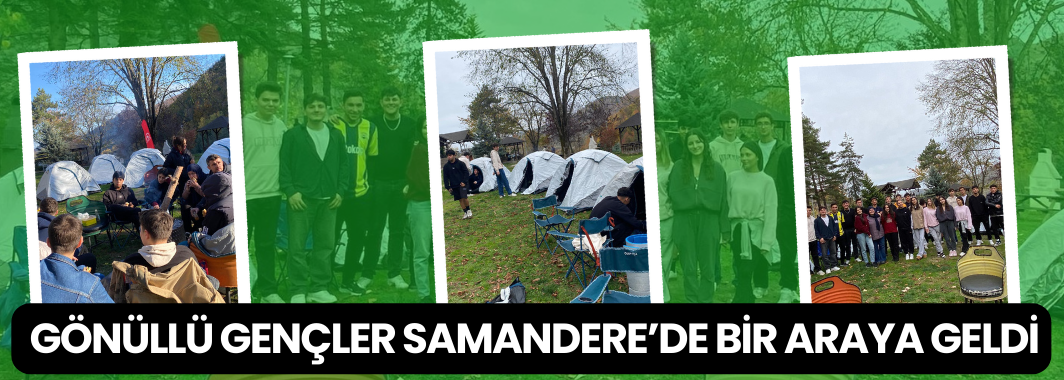 Gönüllü Gençler Samandere’de Bir Araya Geldi