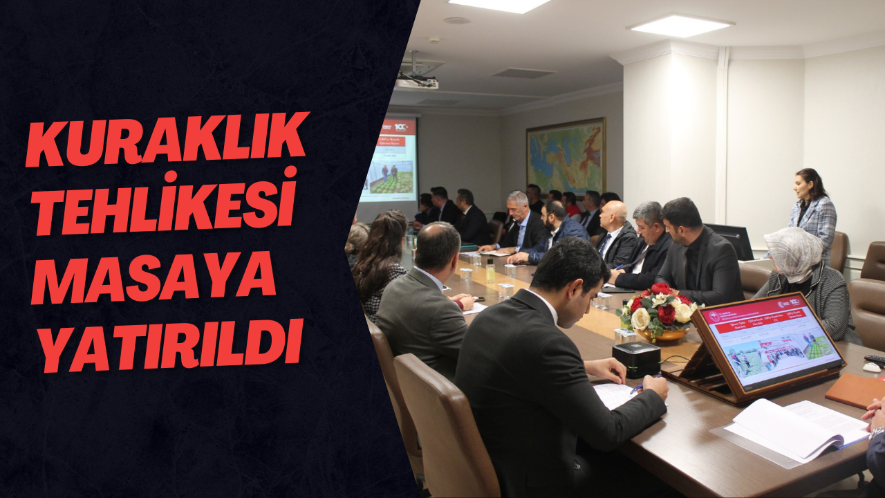 Kuraklık Tehlikesi Masaya Yatırıldı