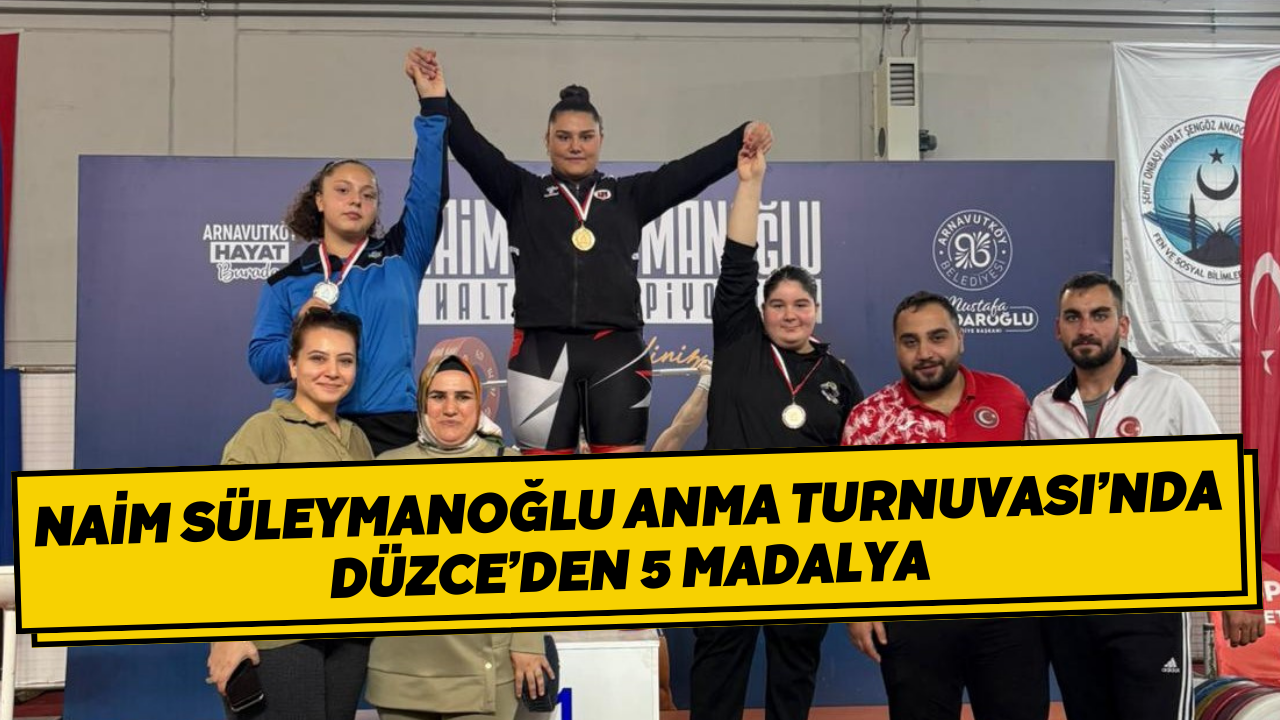 Naim Süleymanoğlu Anma Turnuvası’nda Düzce’den 5 Madalya