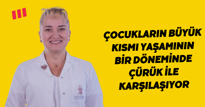 Çocukların büyük kısmı yaşamının bir döneminde çürük ile karşılaşıyor