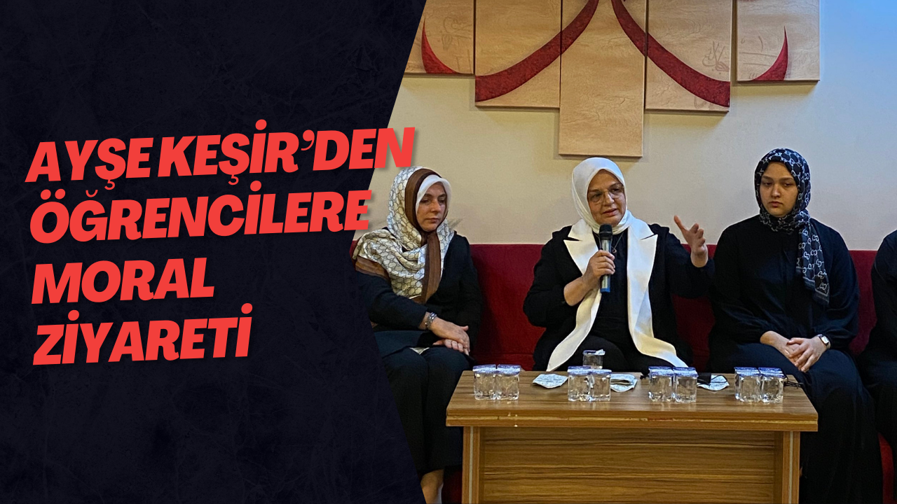 Ayşe Keşir’den Öğrencilere Moral Ziyareti