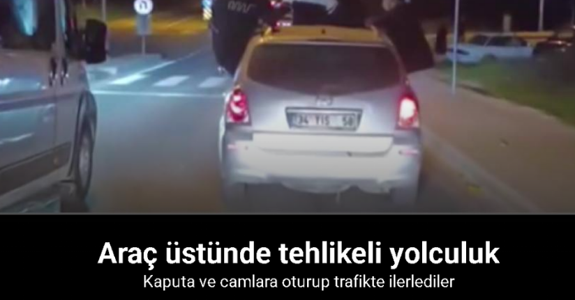 Arnavutköy’de araç üstünde tehlikeli yolculuk kamerada