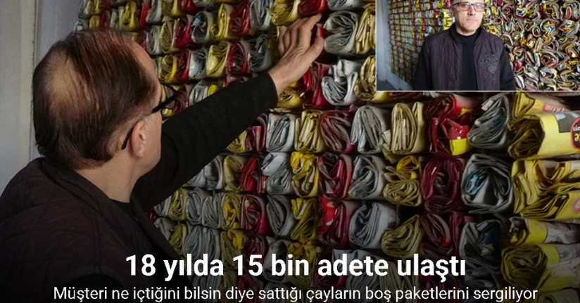 Müşteri ne içtiğini bilsin diye 18 yıldır demleyip sattığı çayların boş paketlerini sergiliyor