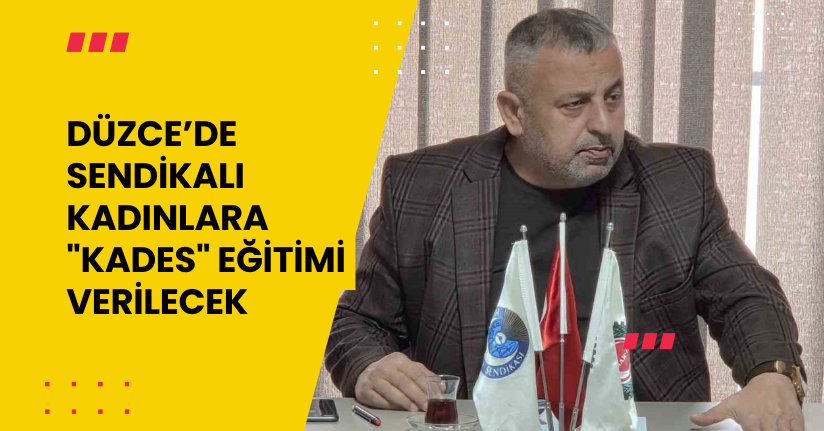 Düzce’de sendikalı kadınlara 