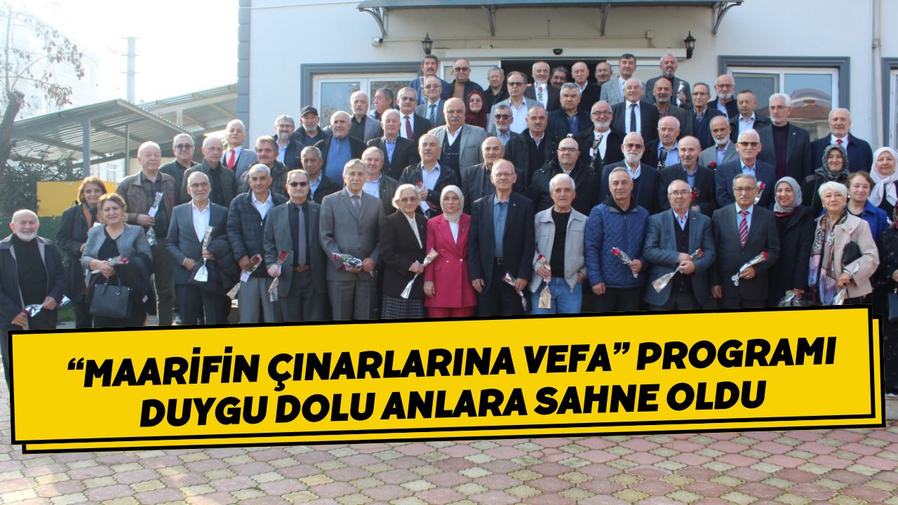 “Maarifin Çınarlarına Vefa” Programı Duygu Dolu Anlara Sahne Oldu