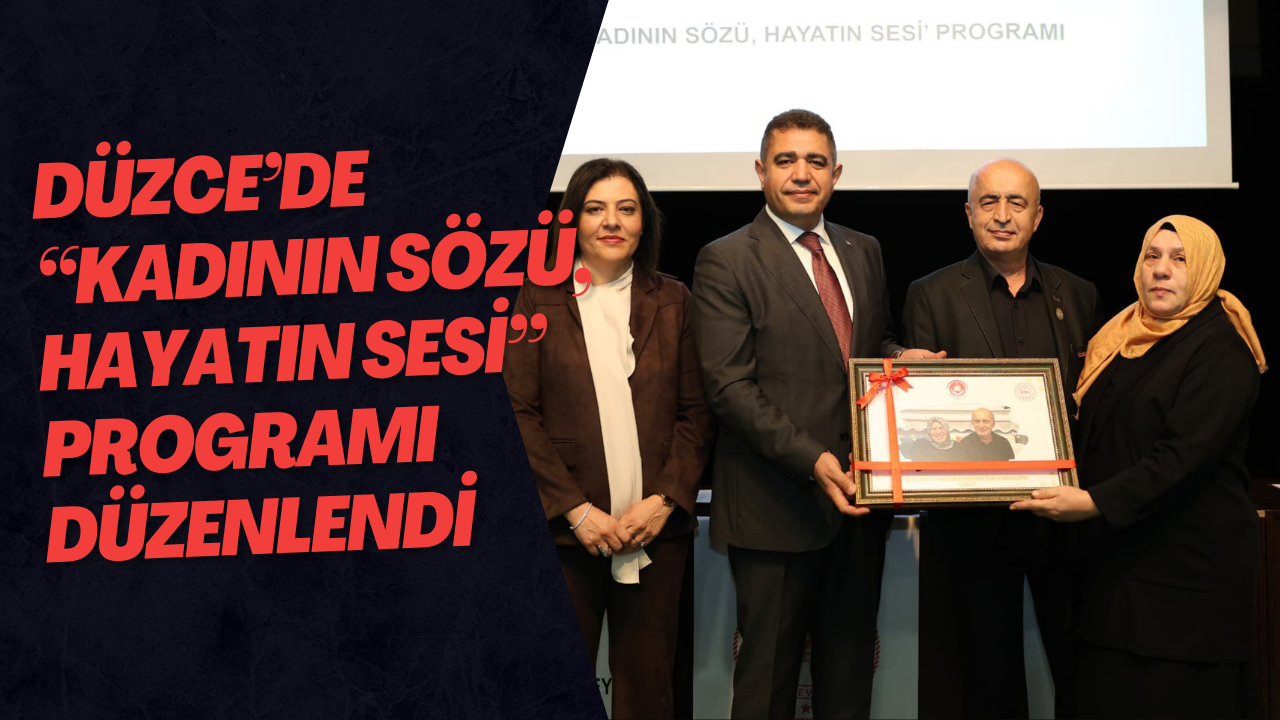 Düzce’de “Kadının Sözü, Hayatın Sesi” Programı Düzenlendi