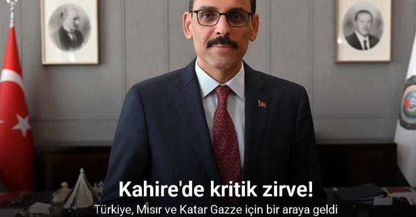 MİT Başkanı Kalın, Katar Başbakanı ve Mısırlı mevkidaşıyla bir araya geldi
