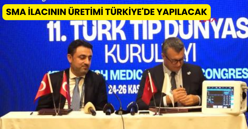 SMA ilacının üretimi Türkiye'de yapılacak