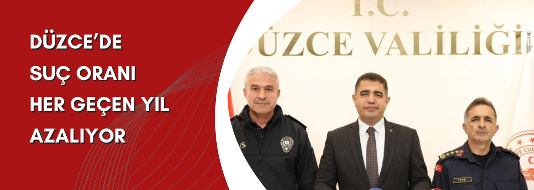 Düzce’de Suç Oranı Her Geçen Yıl Azalıyor