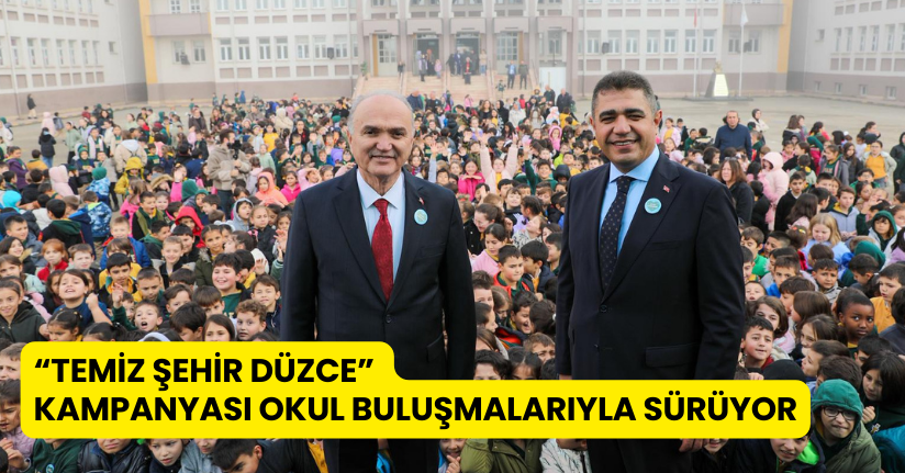 “Temiz Şehir Düzce” Kampanyası Okul Buluşmalarıyla Sürüyor