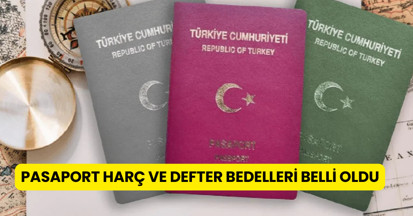 Pasaport harç ve defter bedelleri belli oldu