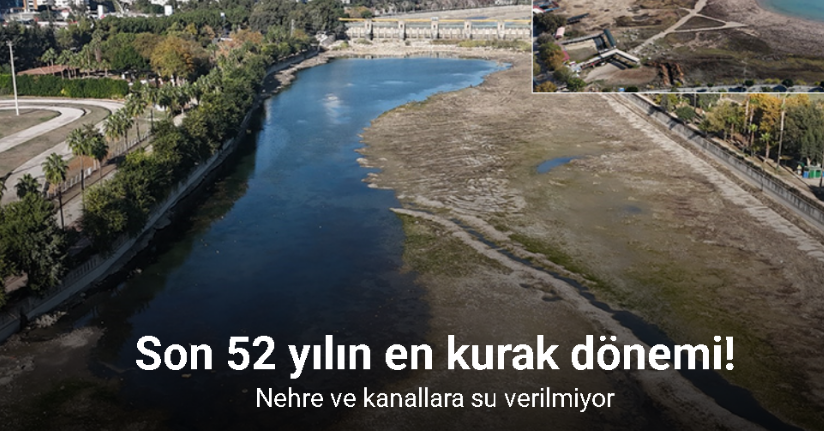 Adana’da son 52 yılın en kurak dönemi: Nehre ve kanallara su verilmiyor
