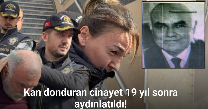 Kan donduran cinayet 19 yıl sonra aydınlatıldı: 4 şüpheli adliyeye sevk edildi
