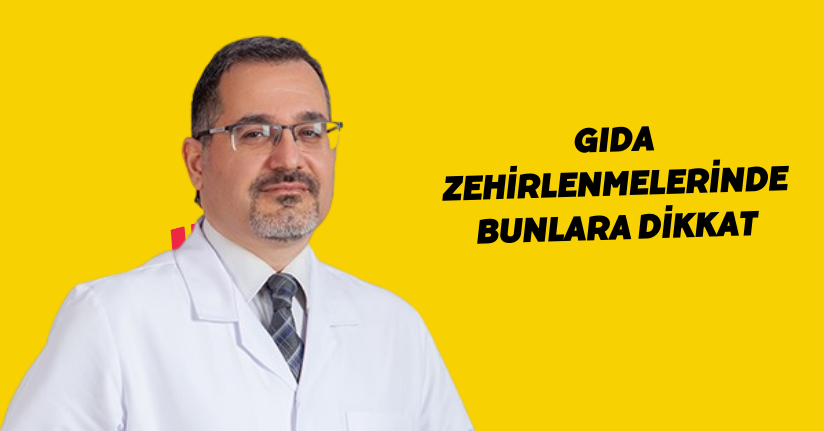 Gıda zehirlenmelerinde bunlara dikkat