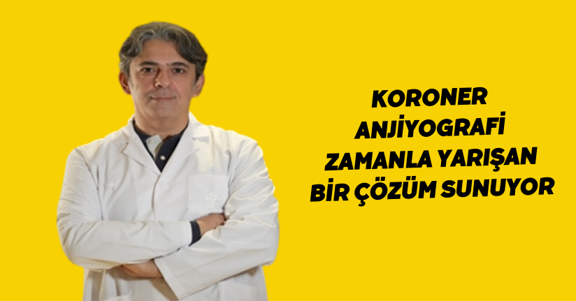 Koroner anjiyografi zamanla yarışan bir çözüm sunuyor