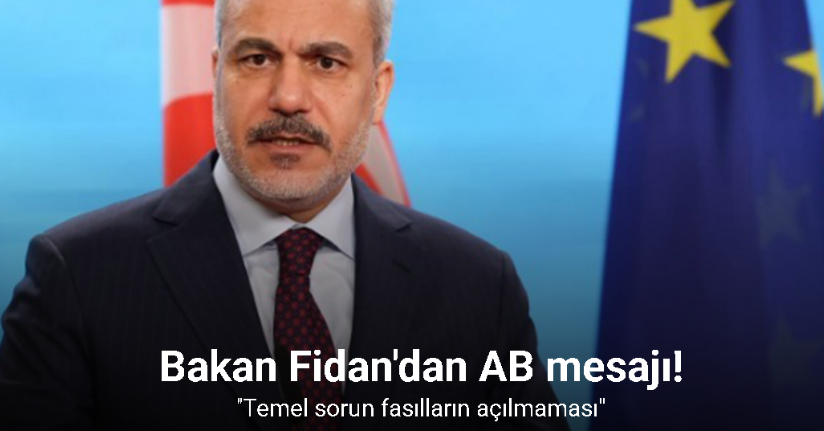 Bakan Fidan'dan AB mesajı!