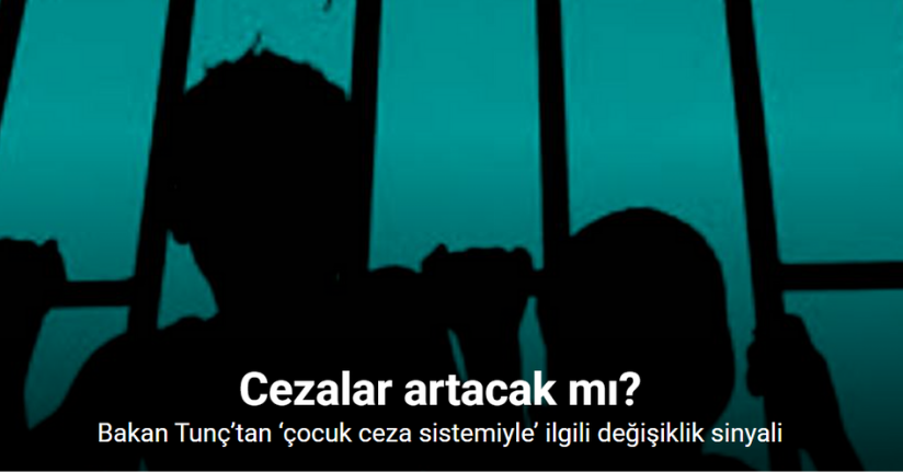 Bakan Tunç’tan ‘çocuk ceza sistemiyle’ ilgili değişiklik sinyali