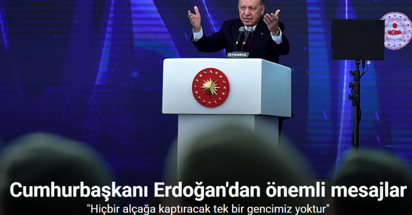 Cumhurbaşkanı Erdoğan: 