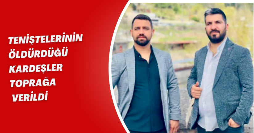 Eniştelerinin öldürdüğü kardeşler toprağa verildi