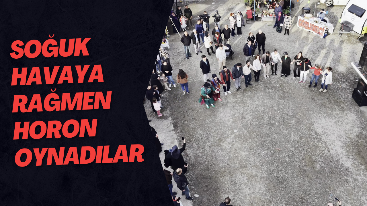 Soğuk Havaya Rağmen Horon Oynadılar