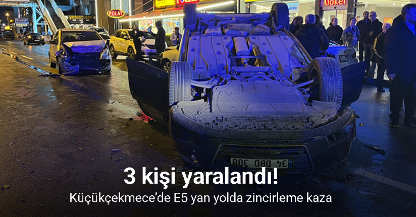 Küçükçekmece’de E5 yan yolda zincirleme kaza: 3 yaralı