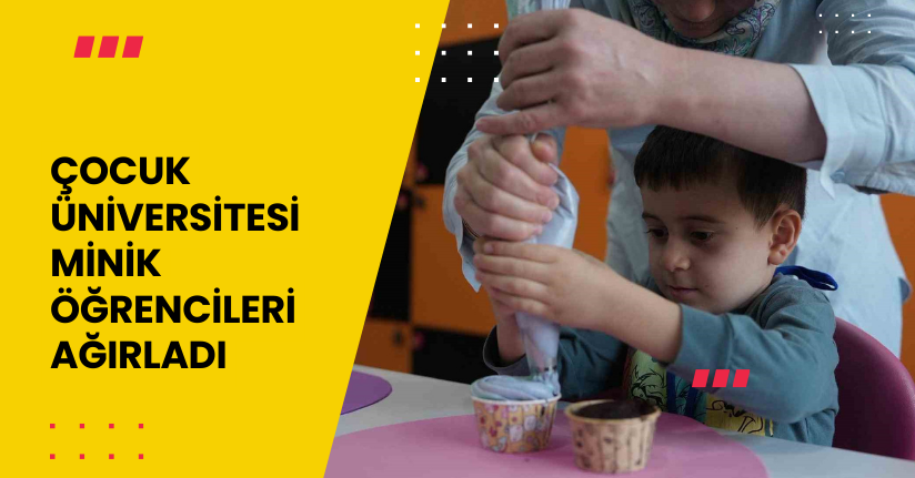 Çocuk üniversitesi minik öğrencileri ağırladı