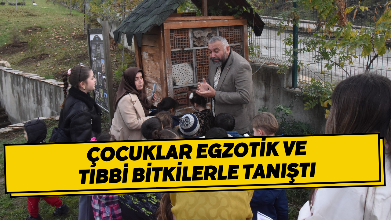 Çocuklar Egzotik ve Tıbbi Bitkilerle Tanıştı