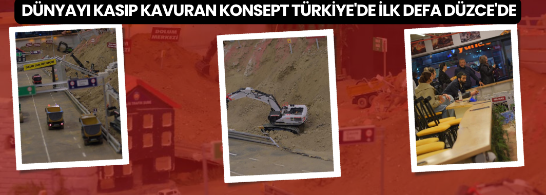 Dünyayı Kasıp Kavuran Konsept, Türkiye'de İlk Defa Düzce'de