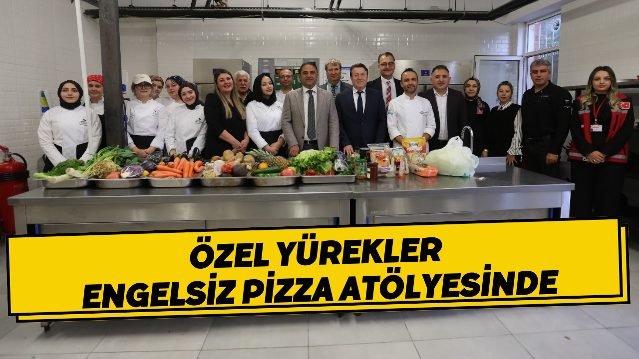 Özel Yürekler Engelsiz Pizza Atölyesinde