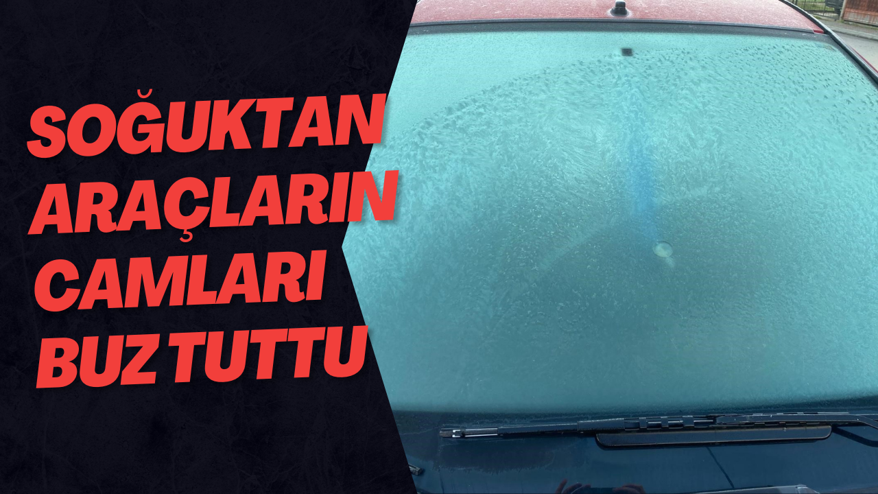 Soğuktan Araçların Camları Buz Tuttu